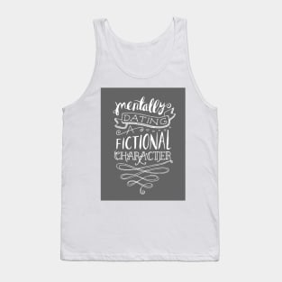 Mentally Dating Quote Tank Top